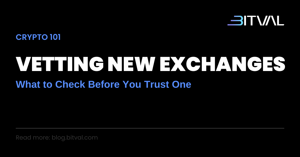 What to Look For in a New Crypto Exchange Before You Trust It With Your Funds